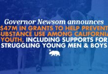 Governor Newsom announces million in grants to help prevent substance use among California youth, including supports for struggling young men and boys